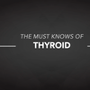 The Must Knows of Thyroid