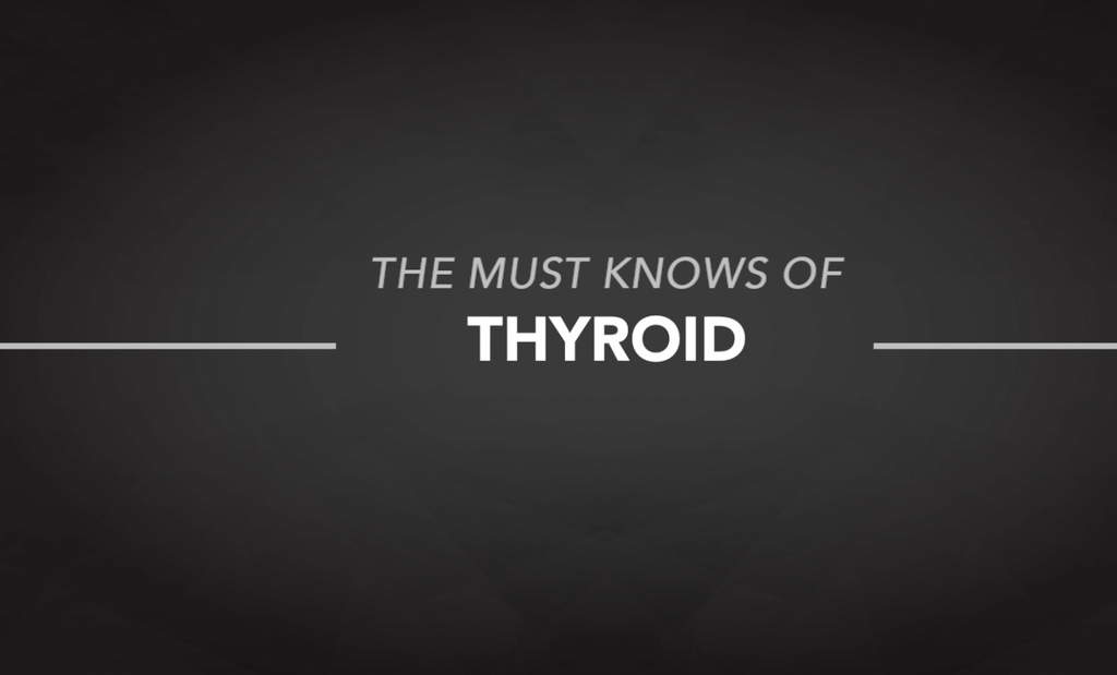 The Must Knows of Thyroid